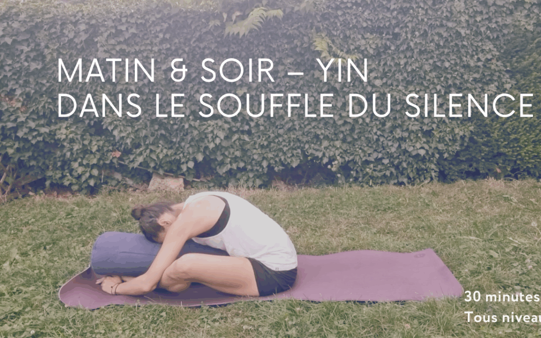 Yoga Yin – 30 min | Hanches, Ischios & Cœur | Pratique en silence guidée par la voix