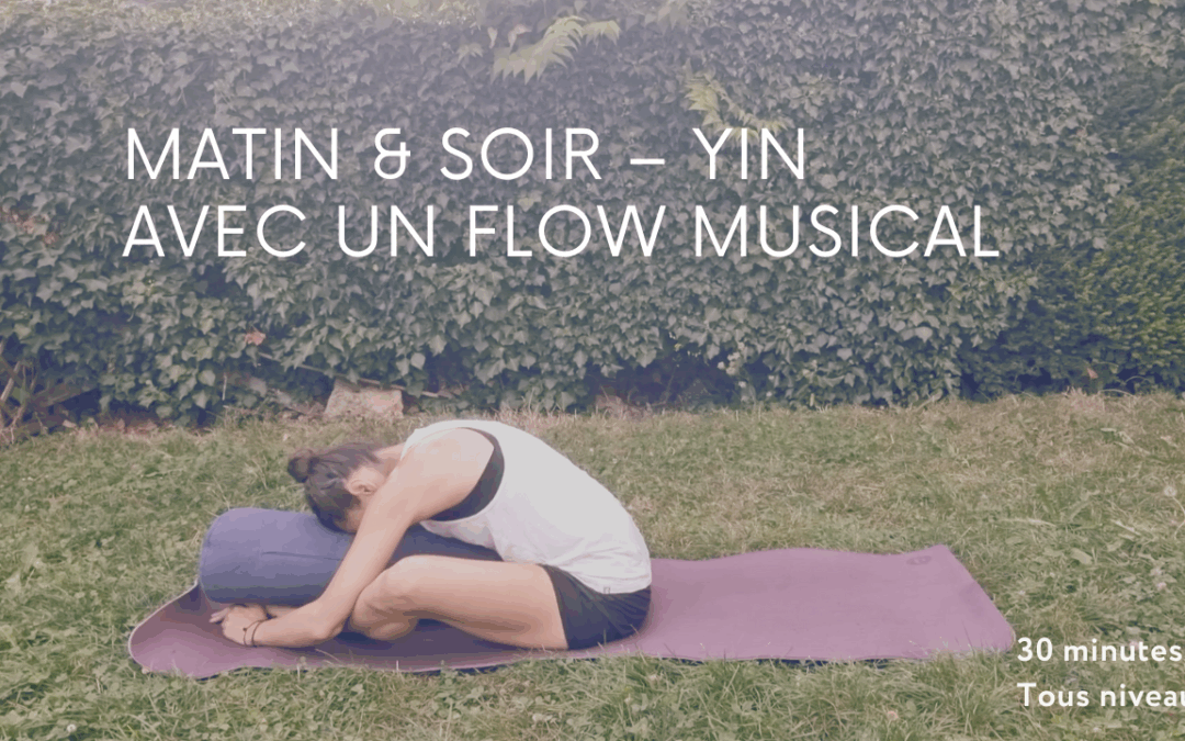 Yoga Yin – 30 min | Hanches, Ischios & Cœur | Pratique en musique