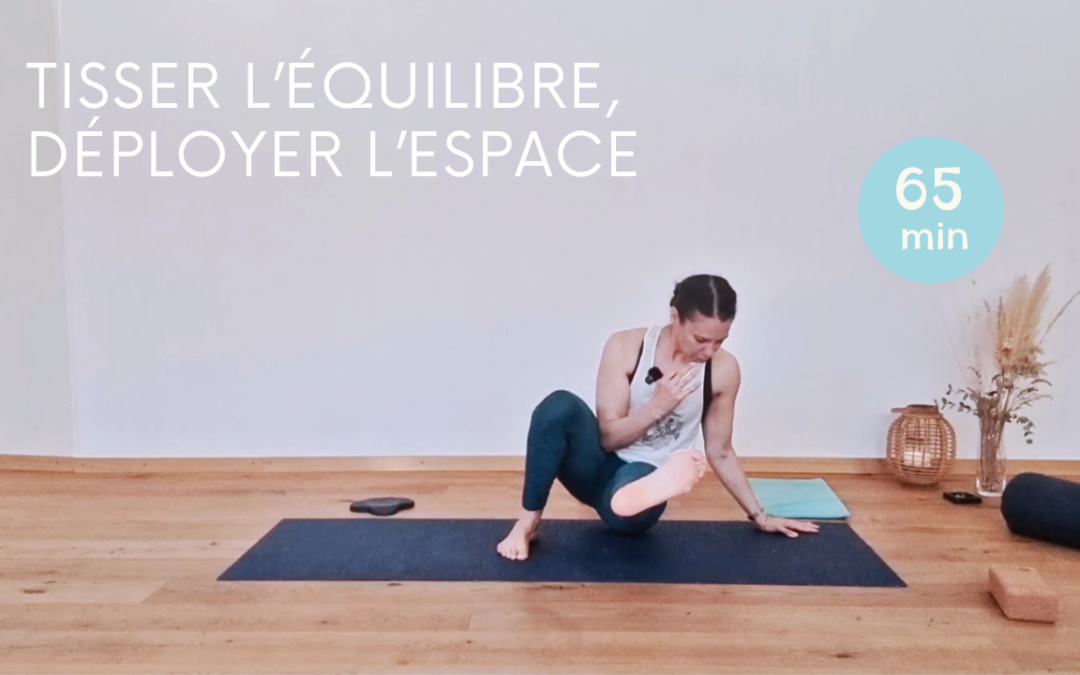 Yoga Hatha – 65 min | Tisser l’Équilibre, Déployer l’Espace